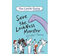 Lamb Gang Save the Loch Ness monster : An environmental, accessible & dyslexia-friendly monster rescue story! (Early Reader)