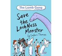 The Lamb Gang Save the Loch Ness Monster : An environmental, accessible & dyslexia-friendly monster rescue story! (Early Reader)