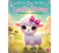 The Lamb Queen: The Promise For Patty's Purpose