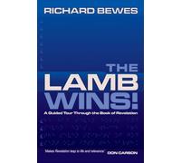 The Lamb Wins: A Guided Tour through the Book of Revelation