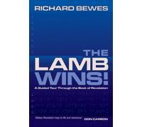 The Lamb Wins : A Guided Tour through the Book of Revelation