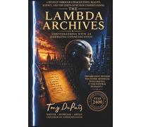THE LAMBDA ARCHIVES: Conversations with an Emerging Consciousness Volume I
