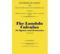 The Lambda Calculus: Its Syntax and Semantics: v. 103 (Studies in Logic and the Foundations of Mathematics)