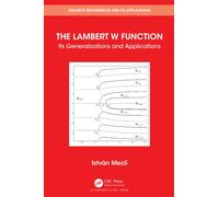 The Lambert W Function: Its Generalizations and Applications (Discrete Mathematics and Its Applications)