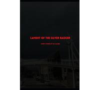 The Lament of the Silver Badger: 6 (Filmic Cuts)