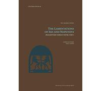 The Lamentations of Isis and Nephthys: Fragmentary Osirian Papyri, Part I (Carsten Niebuhr Institute Publications, vol. 46): Volume 46