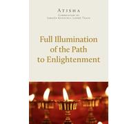 The Lamp of the Path to Enlightenment: A Concise Commentary on Atisa's Lamp of the Path to Enlightenment (Ganesha)
