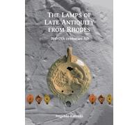 The Lamps of Late Antiquity from Rhodes : 3rd-7th centuries AD