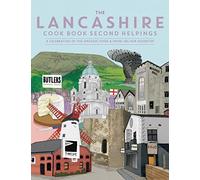 The Lancashire Cook Book: Second Helpings: A celebration of the amazing food and drink on our doorstep. (Get Stuck In 38)