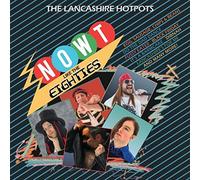 The Lancashire Hotpots - Now't Like The 80's