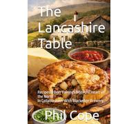 The Lancashire Table: Recipes & Beer Pairings from the Heart of the North