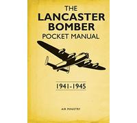 The Lancaster Bomber Pocket Manual