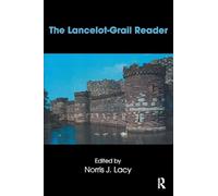 The Lancelot-Grail Reader: Selections from the Medieval French Arthurian Cycle: 2162 (Garland Reference Library of the Humanities)