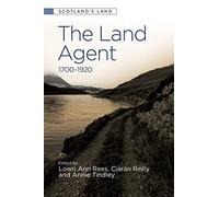 The Land Agent: 1700 - 1920 (Scotland's Land)