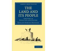 The Land and Its People: Chapters in Rural Life and History (Cambridge Library Collection - British and Irish History, 19th Century)