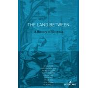 The Land Between : A History of Slovenia
