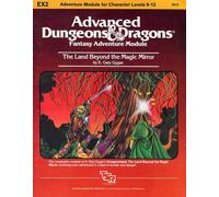 The Land Beyond the Magic Mirror: Advanced Dungeons and Dragons, Fantasy Adventure Module - EX2, Adventure Module for Character Levels 9-12