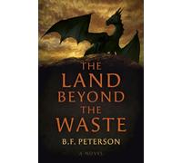 The Land Beyond the Waste: A Novel