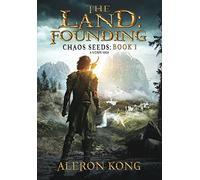 The Land: Founding: A LitRPG Saga