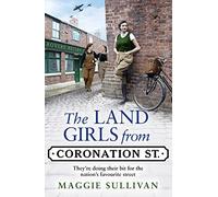 The Land Girls from Coronation Street: A heartwarming Saga set in wartime: Book 4