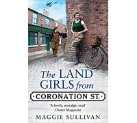 The Land Girls from Coronation Street: A heartwarming Saga set in wartime: Book 4