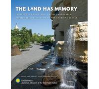 The Land Has Memory: Indigenous Knowledge, Native Landscapes, and the National Museum of the American Indian (Gender and American Culture) (Gender & American Culture)