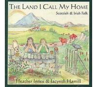 The Land I Call My Home: Scottish & Irish Folk
