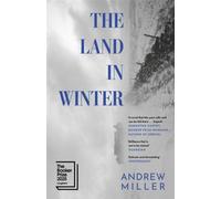 The Land in Winter : Longlisted for the Booker Prize 2025