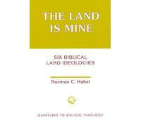The Land Is Mine: Six Biblical Land Ideologies