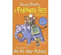 The Land of Do-As-You-Please: A Faraway Tree Adventure (Blyton Young Readers)