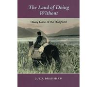 The Land of Doing Without: Davey Gunn of the Hollyford Reprint Edition by Bradshaw, Julia (2007) Paperback