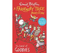 A Faraway Tree Adventure: The Land of Goodies: Colour Short Stories (A Faraway Tree Adventure)