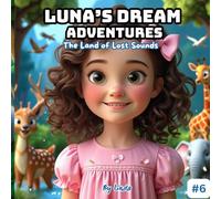 The Land of Lost Sounds: Luna's Dream Adventures