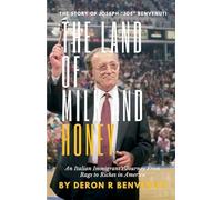 The Land of Milk and Honey: An Italian Immigrant's Journey from Rags to Riches in America (One)