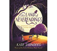 The Land of Neverendings: Kate Saunders