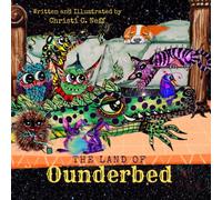 The Land Of Ounderbed: Where Monsters Live