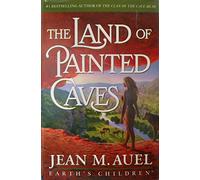 The Land of Painted Caves [First Edition]