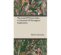 The Land Of Prester John - A Chronicle Of Portuguese Exploration