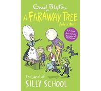 The Land of Silly School: A Faraway Tree Adventure (Blyton Young Readers)