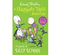 A Faraway Tree Adventure: The Land of Silly School: Colour Short Stories (A Faraway Tree Adventure)