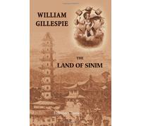 The Land of Sinim, or China and Chinese Missions