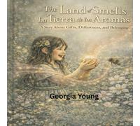 The Land of Smells La Tierra de los Aromas