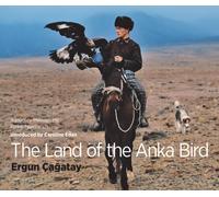 The Land of the Anka Bird : A journey through the Turkic heartlands