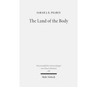 The Land of the Body: Studies in Philo's Representation of Egypt: 208 (Wissenschaftliche Untersuchungen zum Neuen Testament)