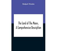 The Land Of The Moors, A Comprehensive Description