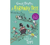 The Land of Toys: A Faraway Tree Adventure