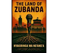 THE LAND OF ZUBANDA: A Nation’s Laughter. A Dictator’s Undoing