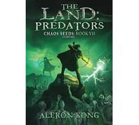 The Land: Predators: A LitRPG Saga: 7 (Chaos Seeds)