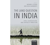 The Land Question in India: State, Dispossession, and Capitalist Transition