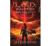 The Land: Raiders: A LitRPG Saga: Volume 6 (Chaos Seeds)